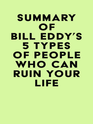 cover image of Summary of Bill Eddy's 5 Types of People Who Can Ruin Your Life